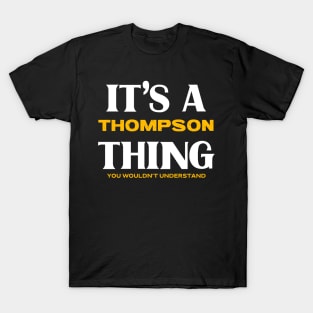 It's a Thompson Thing You Wouldn't Understand T-Shirt